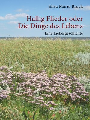 cover image of Hallig Flieder oder Die Dinge des Lebens